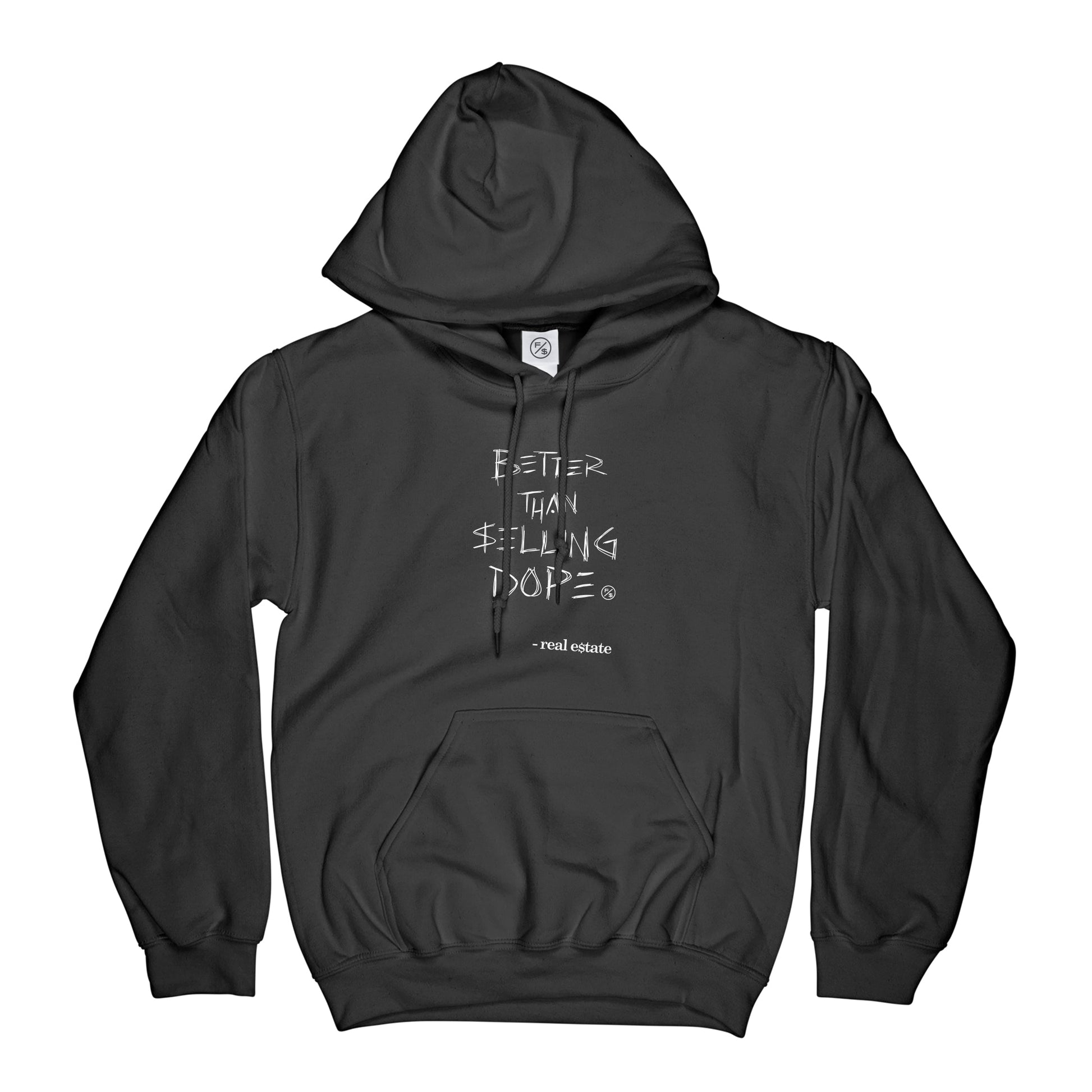 Better Than Selling Dope - Real Estate (Hoodies - BLK) - RUN THE STREETS COLLABORATIVE