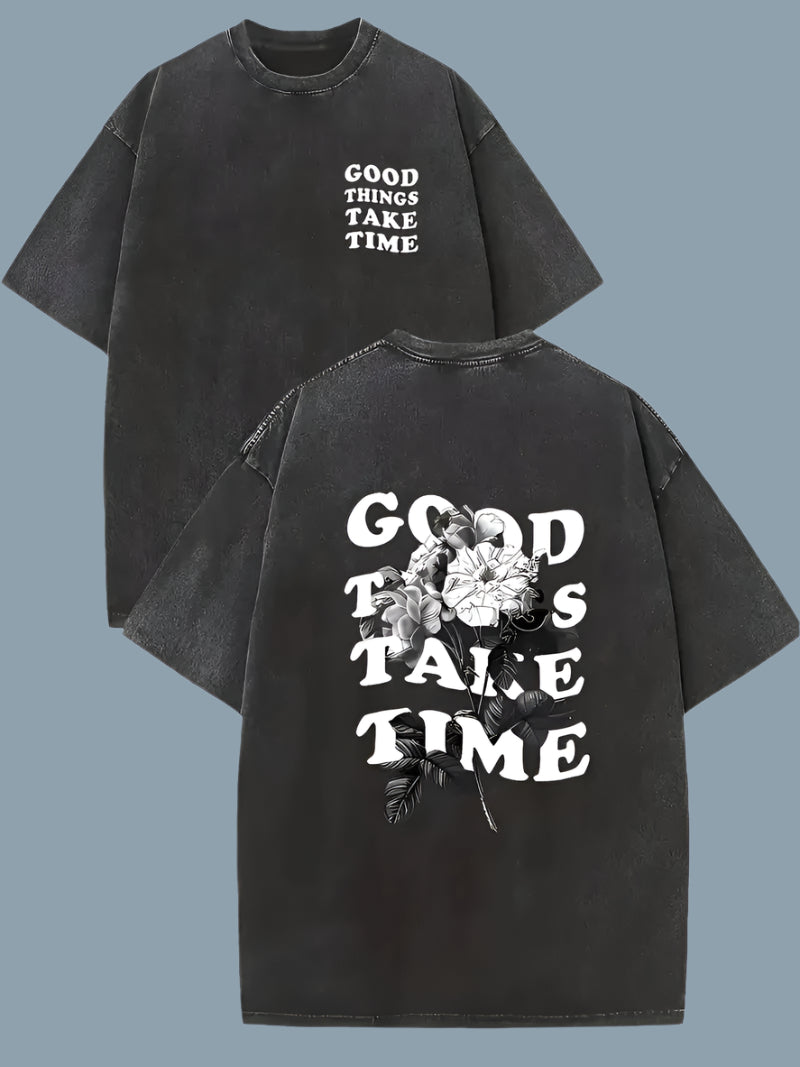 Good Things Take Time T-Shirt - RUN THE STREETS COLLABORATIVE