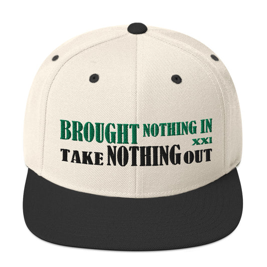 The World Brought Nothing In Snapback Hat - RTS Collaborative