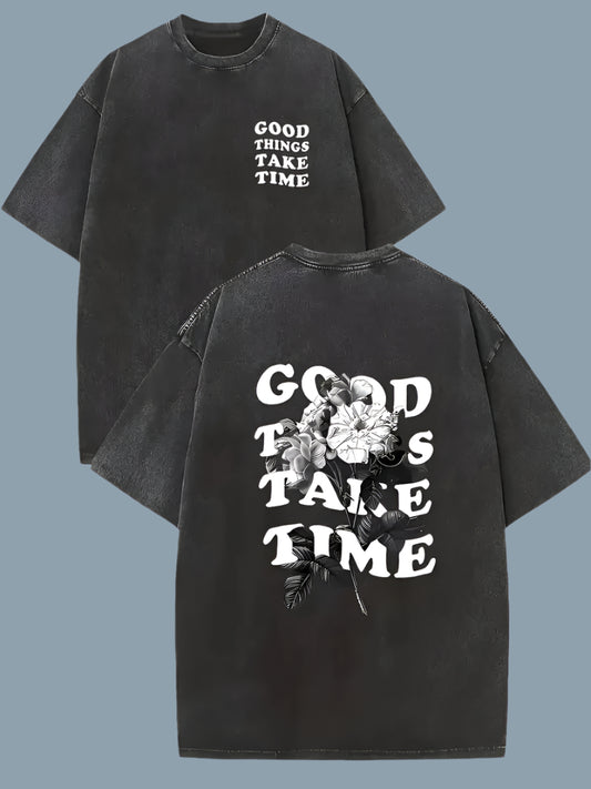 Good Things Take Time T-Shirt - RUN THE STREETS COLLABORATIVE