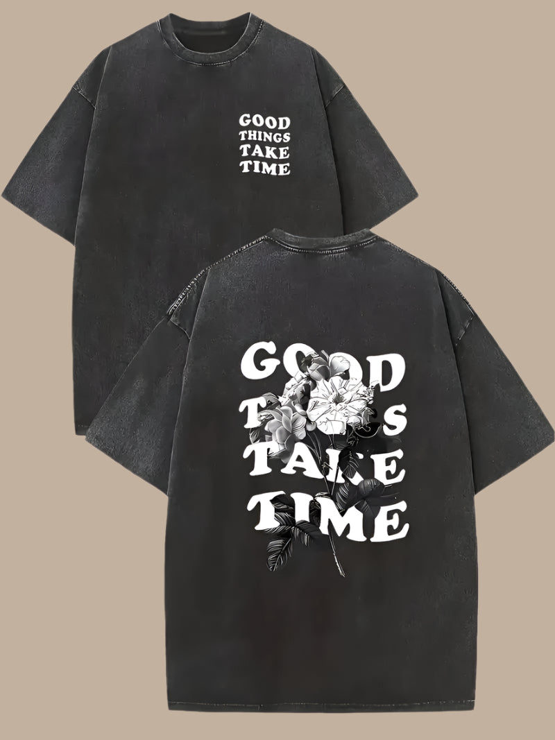 Good Things Take Time T-Shirt - RUN THE STREETS COLLABORATIVE