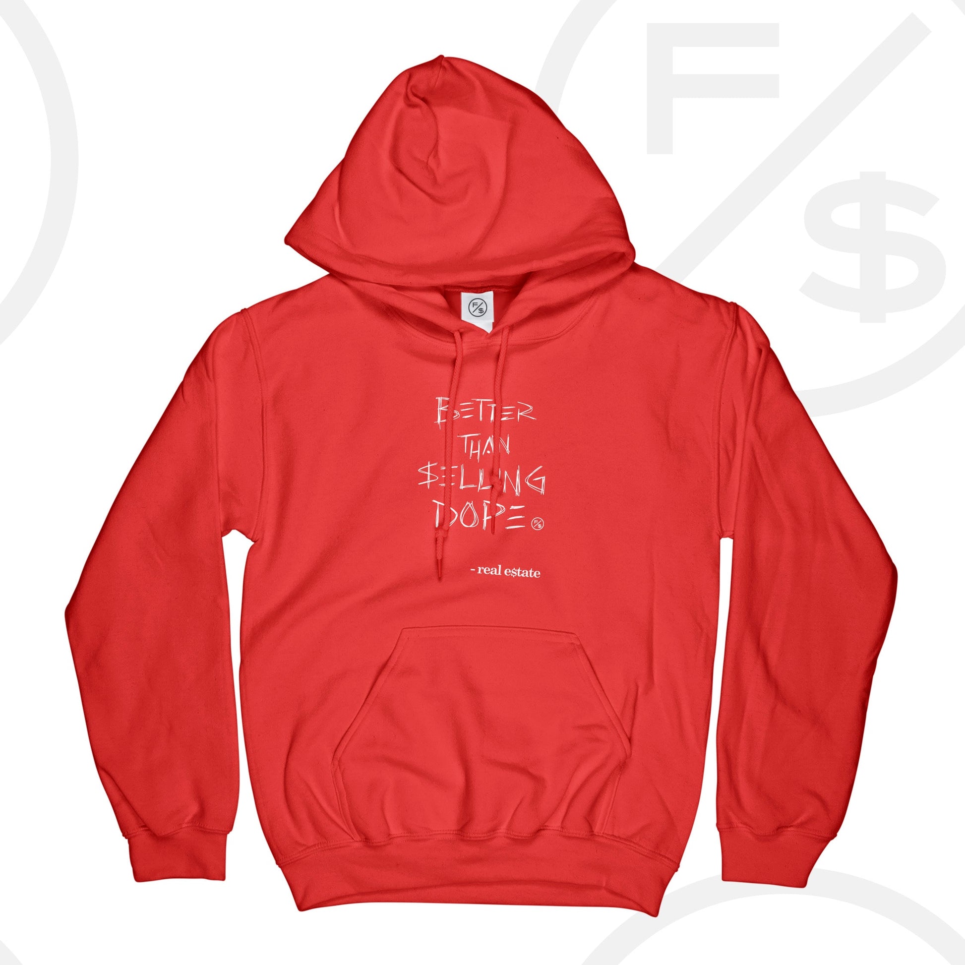 Better Than Selling Dope - Real Estate (Hoodies - RED) - RUN THE STREETS COLLABORATIVE